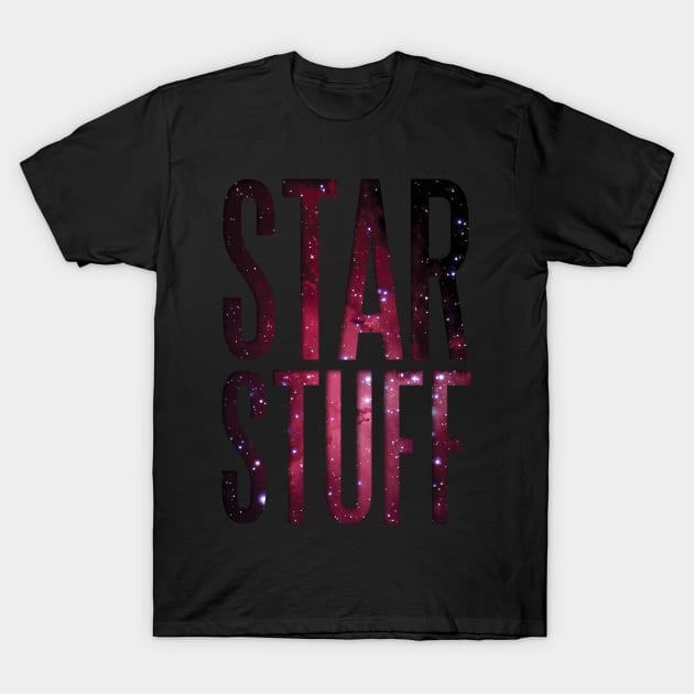 Star Stuff T-Shirt by hereticwear